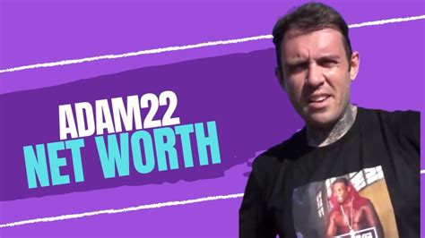 adam22 net worth|Adam22 Net Worth: How Rich is the YouTuber。